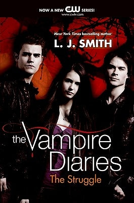 The Vampire Diaries: The Struggle by Smith, L. J.