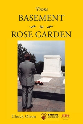 From Basement To Rose Garden by Olson, Chuck