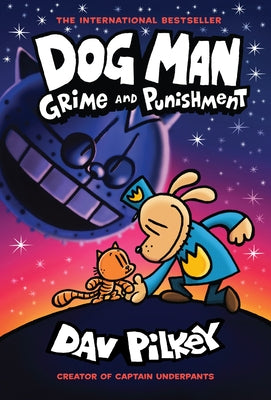 Dog Man: Grime and Punishment by Pilkey, Dav