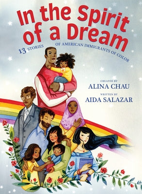 In the Spirit of a Dream: 13 Stories of American Immigrants of Color by Salazar, Aida