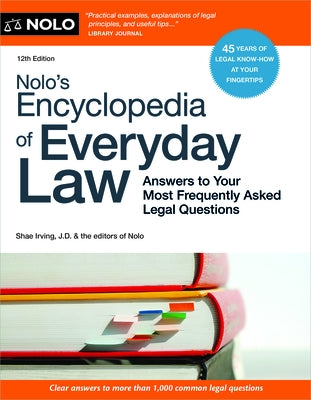 Nolo's Encyclopedia of Everyday Law: Answers to Your Most Frequently Asked Legal Questions by The Editors of Nolo, The Editors of Nolo