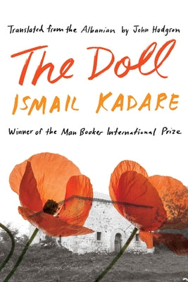 The Doll: A Portrait of My Mother by Kadare, Ismail