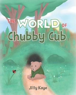 The World of Chubby Cub by Kaye, Jilly