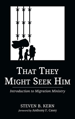 That They Might Seek Him by Kern, Steven B.