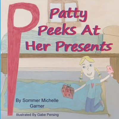 Patty Peeks At Her Presents by Garner, Sommer