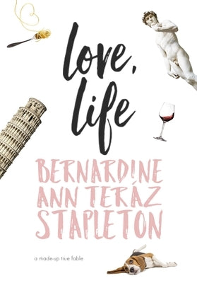 Love, Life by Stapleton, Bernadine