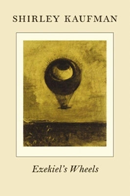 Ezekiel's Wheels by Kaufman, Shirley
