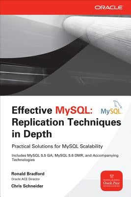 Effective MySQL: Replication Techniques in Depth by Schneider, Chris
