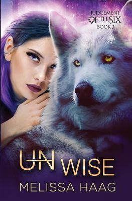 (Un)wise by Haag, Melissa