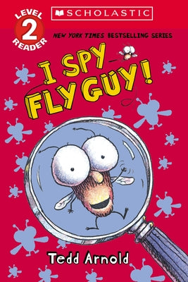 I Spy Fly Guy! (Scholastic Reader, Level 2): Scholastic Reader, Level 2 by Arnold, Tedd