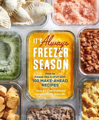 Freezer Season: [a Cookbook] by Christensen, Ashley