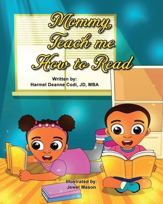Mommy, teach me how to read by Codi Jd-Mba, Harmel Deanne