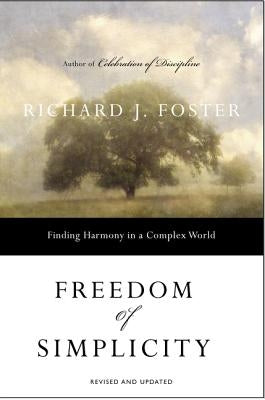 Freedom of Simplicity: Revised edition by Foster, Richard J.