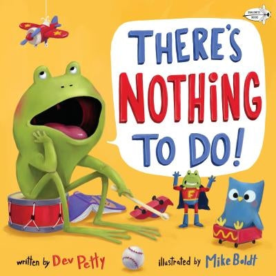 There's Nothing to Do! by Petty, Dev