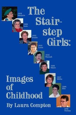 The Stairstep Girls: Images of Childhood by Compton, Laura