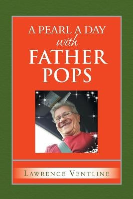 A Pearl a Day with Father Pops by Ventline, Lawrence