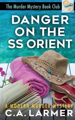 Danger On the SS Orient by Larmer, C. a.