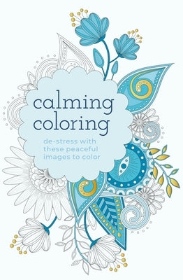 Calming Coloring: De-Stress with These Peaceful Images to Color by Willow, Tansy