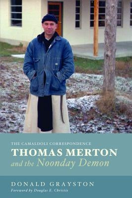 Thomas Merton and the Noonday Demon by Grayston, Donald