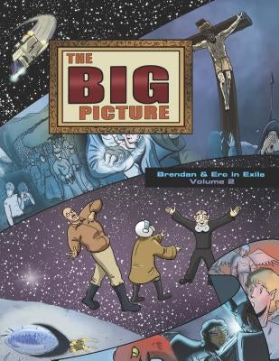 The Big Picture: Brendan and Erc in Exile, Volume 2 by Amadeus