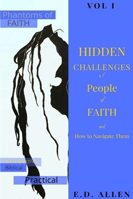 Hidden Challenges of People of Faith and How to Navigate Them by Allen, E. D.