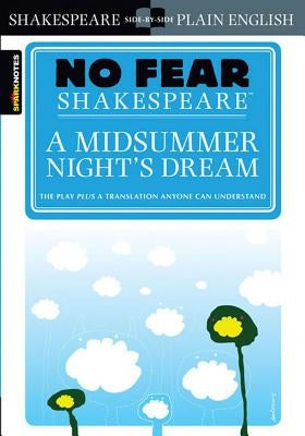 A Midsummer Night's Dream (No Fear Shakespeare), Volume 7 by Sparknotes