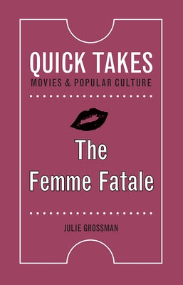 The Femme Fatale by Grossman, Julie