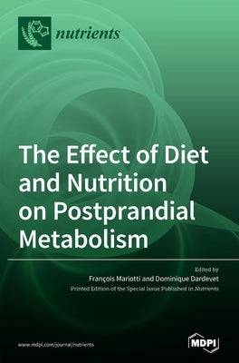 The Effect of Diet and Nutrition on Postprandial Metabolism by Mariotti, François