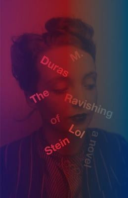The Ravishing of Lol Stein by Duras, Marguerite