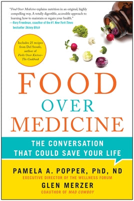 Food Over Medicine: The Conversation That Could Save Your Life by Popper, Pamela A.