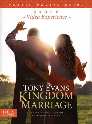 Kingdom Marriage Group Video Experience Participant's Guide by Evans, Tony