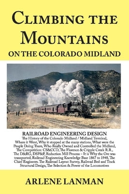 Climbing the Mountains on the Colorado Midland by Lanman, Arlene