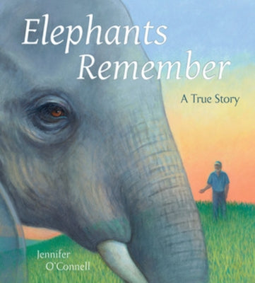Elephants Remember: A True Story by O'Connell, Jennifer