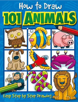 How to Draw 101 Animals: Easy Step-By-Step Drawing by Green, Dan