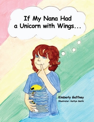 If My Nana Had a Unicorn with Wings... by Gaffney, Kimberly
