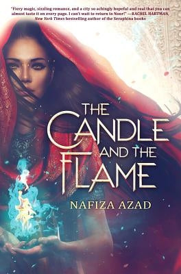 The Candle and the Flame by Azad, Nafiza