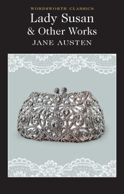 Lady Susan and Other Works by Austen, Jane