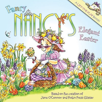 Fancy Nancy's Elegant Easter by O'Connor, Jane