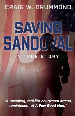 Saving Sandoval: A True Story by Drummond, Craig W.