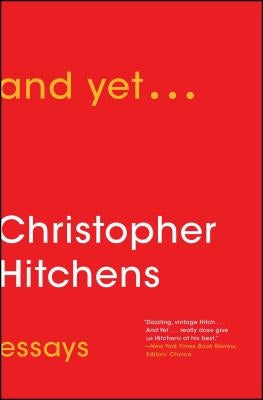 And Yet...: Essays by Hitchens, Christopher
