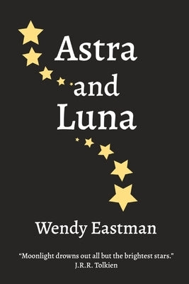 Astra and Luna by Eastman, Wendy