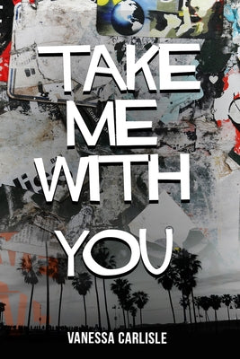 Take Me with You by Carlisle, Vanessa