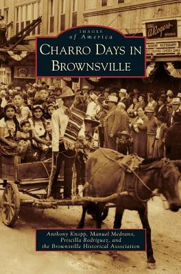 Charro Days in Brownsville by Knopp, Anthony