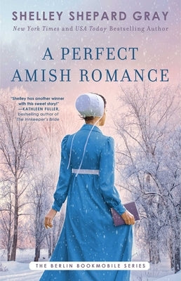 A Perfect Amish Romance, Volume 1 by Gray, Shelley Shepard