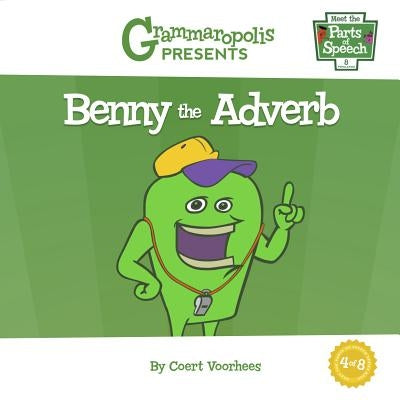 Benny the Adverb: Grammaropolis by Voorhees, Coert