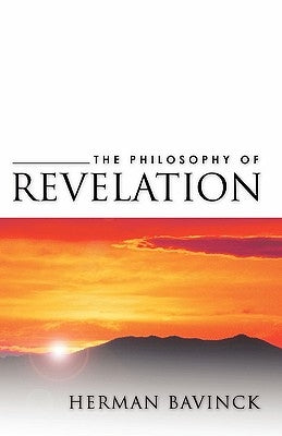 Philosophy of Revelation by Bavinck, Herman