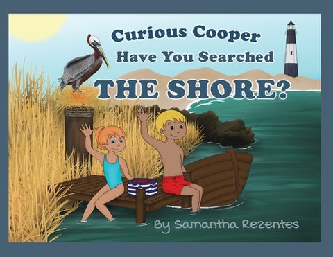 Curious Cooper, Have You Searched the Shore? by Rezentes, Samantha
