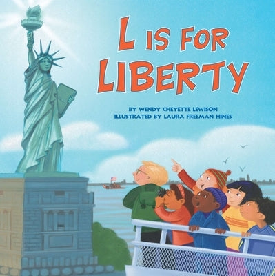 L Is for Liberty by Lewison, Wendy Cheyette