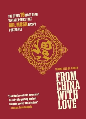 From China with Love: The Other 19 Most Read Vintage Poems That Mr. Musk Hasn't Posted Yet by Chen, Ji