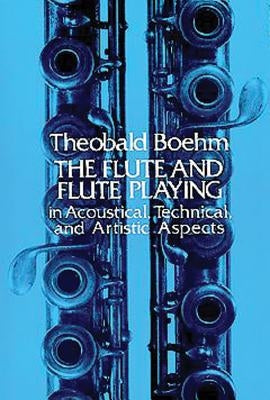 The Flute and Flute Playing by Boehm, Theobald